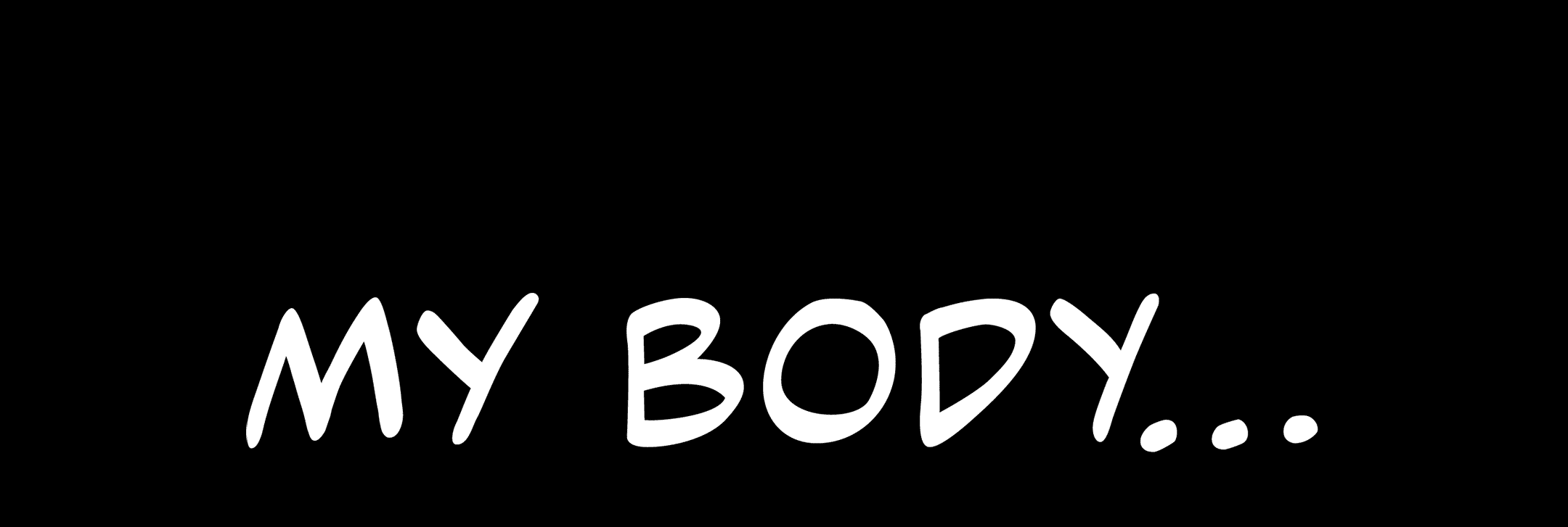 My body